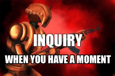 inquiry-when-you-have-a-moment