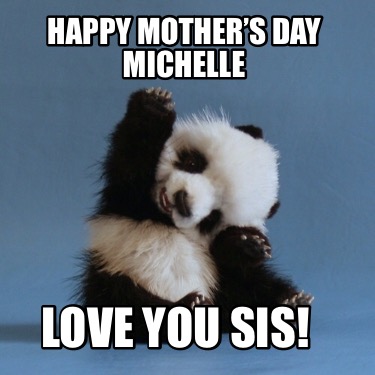 happy-mothers-day-michelle-love-you-sis1