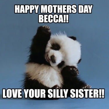 happy-mothers-day-becca-love-your-silly-sister
