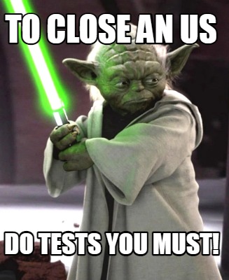 to-close-an-us-do-tests-you-must