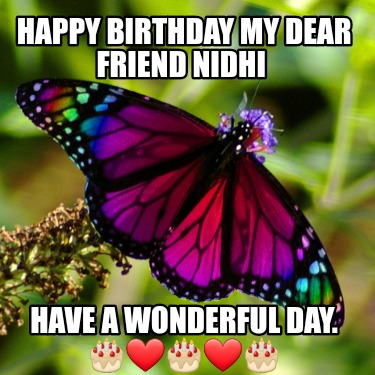 happy-birthday-my-dear-friend-nidhi-have-a-wonderful-day.-