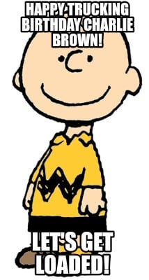 happy-trucking-birthday-charlie-brown-lets-get-loaded