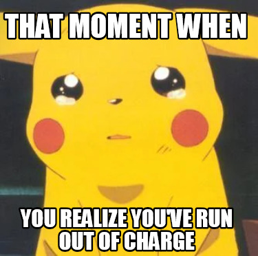 that-moment-when-you-realize-youve-run-out-of-charge