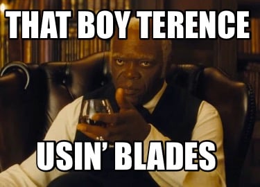 that-boy-terence-usin-blades