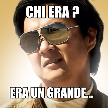 chi-era-era-un-grande