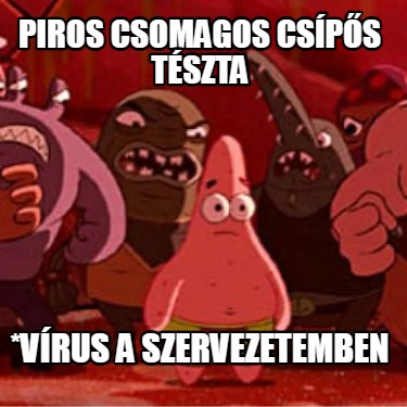 piros-csomagos-csps-tszta-vrus-a-szervezetemben