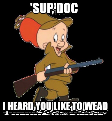 sup-doc-i-heard-you-like-to-wead