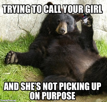 trying-to-call-your-girl-and-shes-not-picking-up-on-purpose