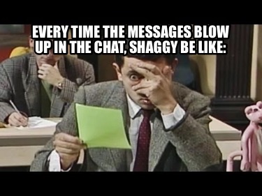 every-time-the-messages-blow-up-in-the-chat-shaggy-be-like