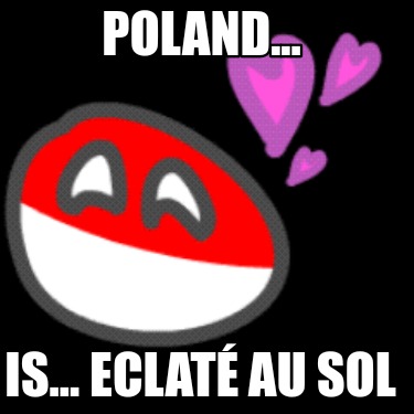 poland...-is...-eclat-au-sol