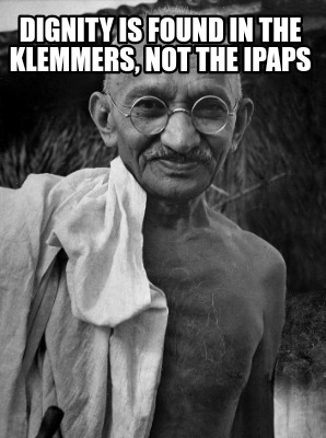 dignity-is-found-in-the-klemmers-not-the-ipaps