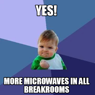 yes-more-microwaves-in-all-breakrooms
