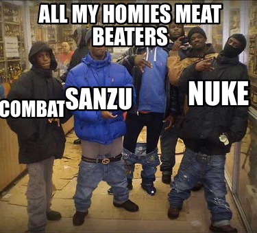 all-my-homies-meat-beaters-combat-sanzu-nuke