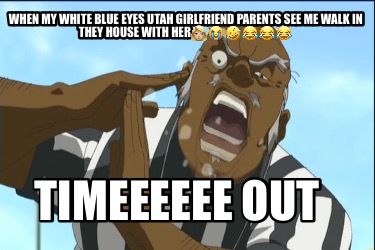 when-my-white-blue-eyes-utah-girlfriend-parents-see-me-walk-in-they-house-with-h0
