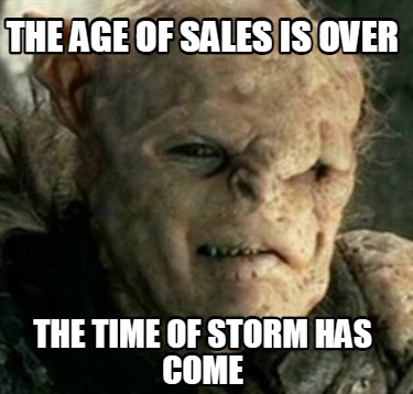 the-age-of-sales-is-over-the-time-of-storm-has-come