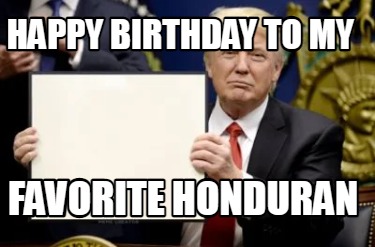 happy-birthday-to-my-favorite-honduran8
