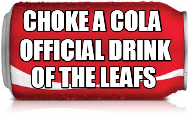 choke-a-cola-official-drink-of-the-leafs