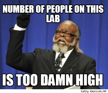 number-of-people-on-this-lab-is-too-damn-high