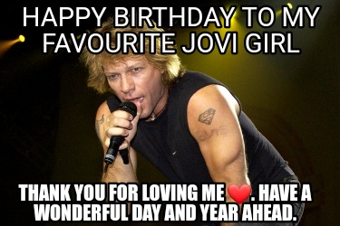 happy-birthday-to-my-favourite-jovi-girl-thank-you-for-loving-me-.-have-a-wonder