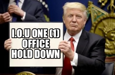 i.o.u-one-1-office-hold-down