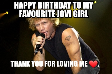 happy-birthday-to-my-favourite-jovi-girl-thank-you-for-loving-me-