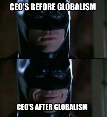 ceos-before-globalism-ceos-after-globalism
