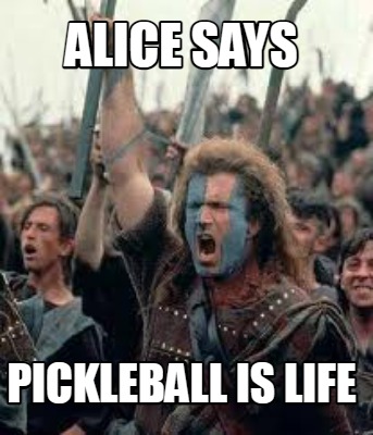 alice-says-pickleball-is-life