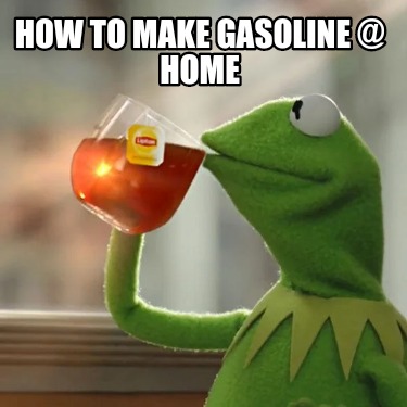 how-to-make-gasoline-home