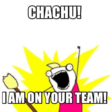 chachu-i-am-on-your-team