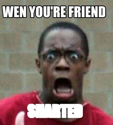 wen-youre-friend-sharted