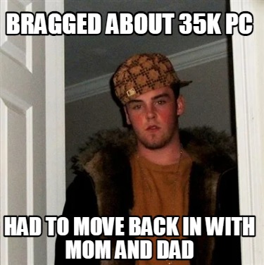 bragged-about-35k-pc-had-to-move-back-in-with-mom-and-dad
