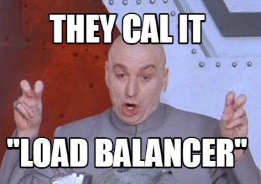 they-cal-it-load-balancer