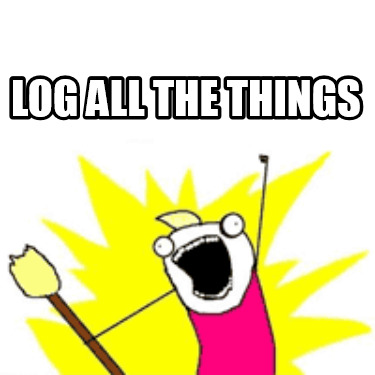 log-all-the-things