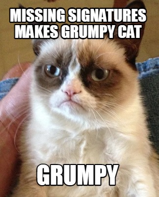missing-signatures-makes-grumpy-cat-grumpy