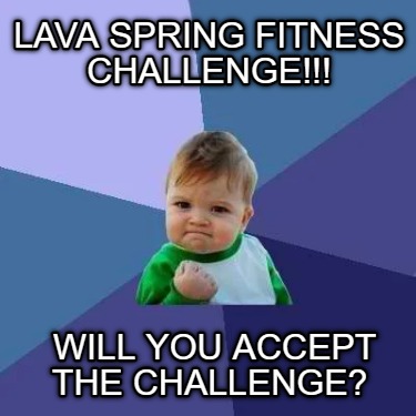 lava-spring-fitness-challenge-will-you-accept-the-challenge