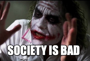 society-is-bad