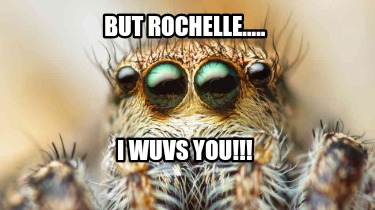 but-rochelle.....-i-wuvs-you