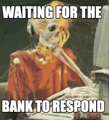 waiting-for-the-bank-to-respond