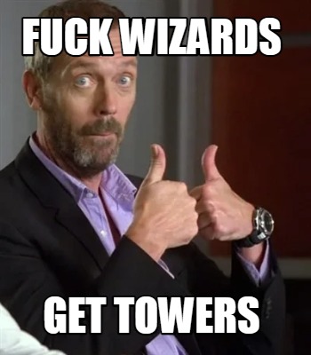 fuck-wizards-get-towers
