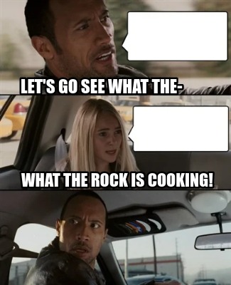 lets-go-see-what-the-what-the-rock-is-cooking