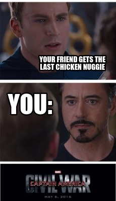 your-friend-gets-the-last-chicken-nuggie-you