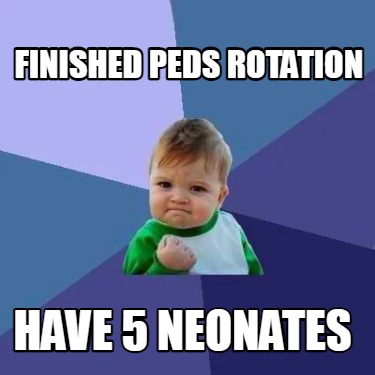 finished-peds-rotation-have-5-neonates