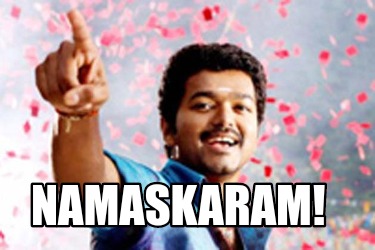 Meme Creator - Funny Namaskaram! Meme Generator at ! Meme Creator - Funny Namaskaram! Meme Generator at !