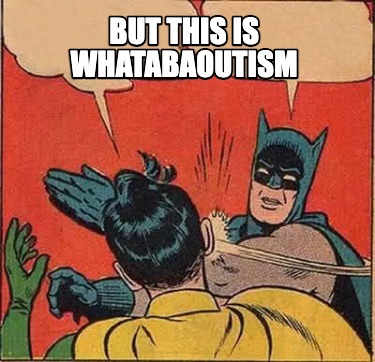but-this-is-whatabaoutism