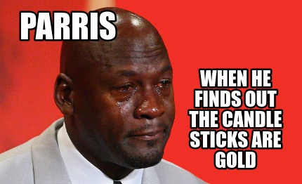 parris-when-he-finds-out-the-candle-sticks-are-gold