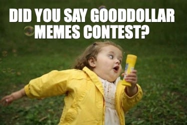 did-you-say-gooddollar-memes-contest