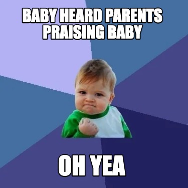 baby-heard-parents-praising-baby-oh-yea