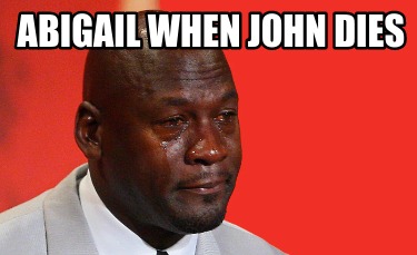 abigail-when-john-dies