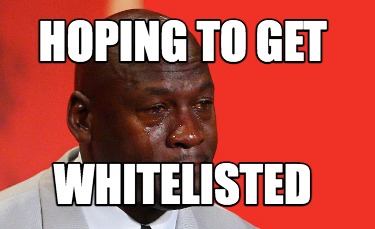 hoping-to-get-whitelisted