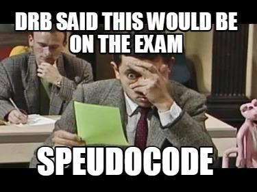 drb-said-this-would-be-on-the-exam-speudocode
